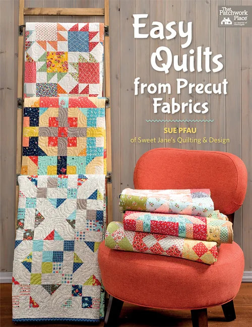 Easy Quilts from Precut Fabrics Sue Pfau