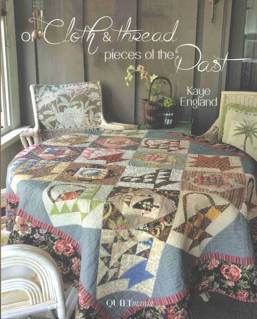 Of Cloth & Thread Pieces of the Past Kaye England
